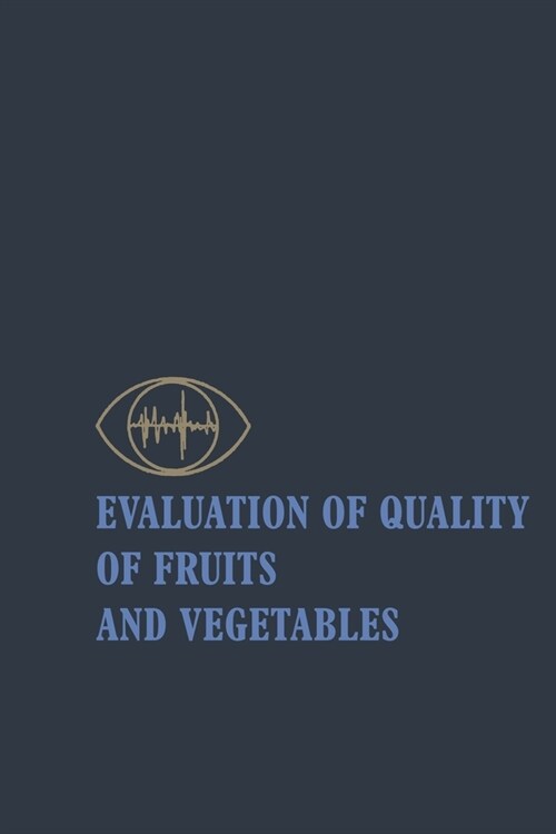 Evaluation of Quality of Fruits and Vegetables (Paperback)