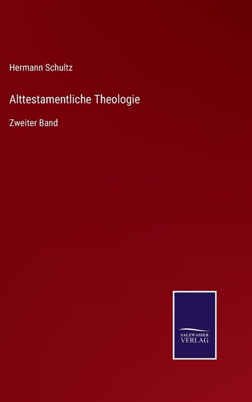 Alttestamentliche Theologie: Zweiter Band (Hardcover)