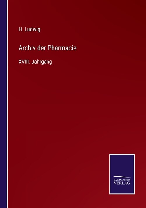 Archiv der Pharmacie: XVIII. Jahrgang (Paperback)