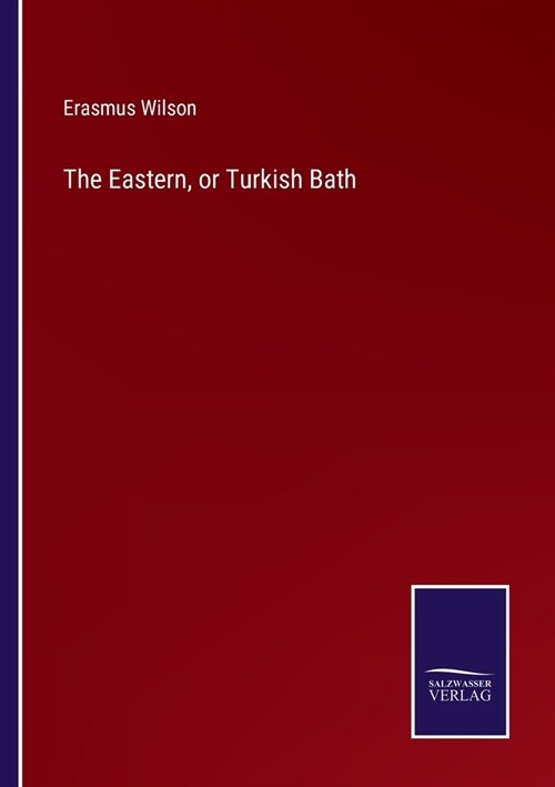 The Eastern, or Turkish Bath (Paperback)
