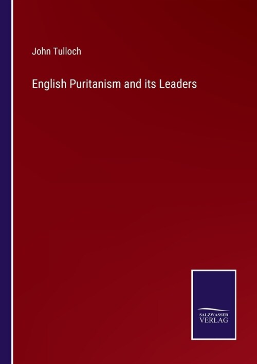 English Puritanism and its Leaders (Paperback)