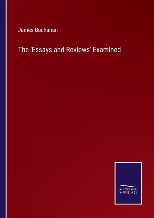 The Essays and Reviews Examined (Paperback)