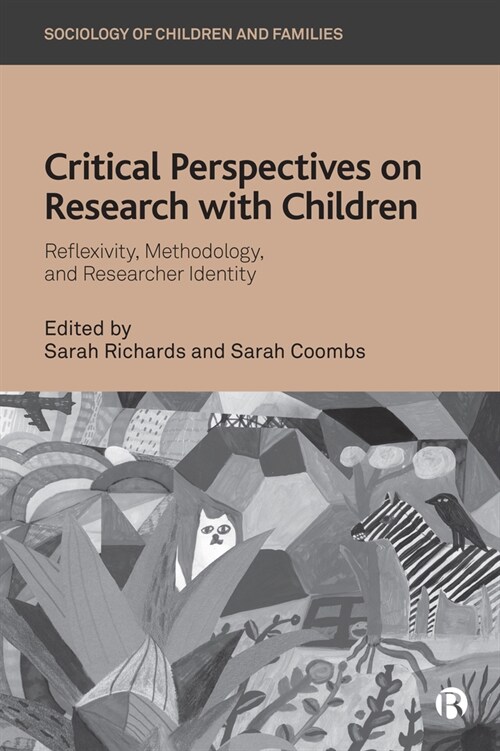 Critical Perspectives on Research with Children : Reflexivity, Methodology, and Researcher Identity (Hardcover)