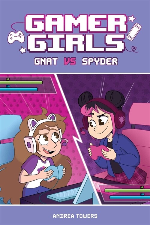 Gamer Girls: Gnat vs. Spyder: Volume 1 (Paperback)