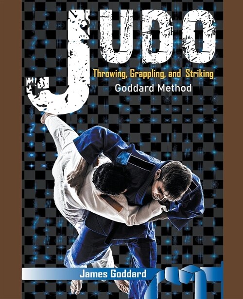 Judo: Throwing, Grappling and Striking (Paperback)