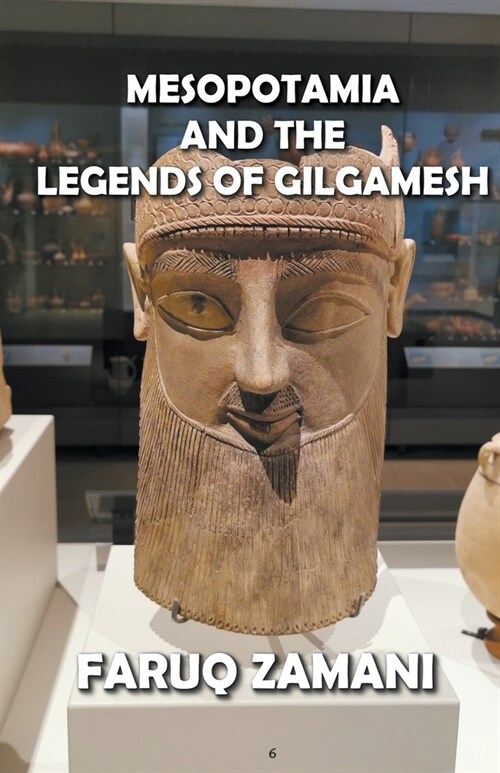 Mesopotamia and the Legends of Gilgamesh (Paperback)