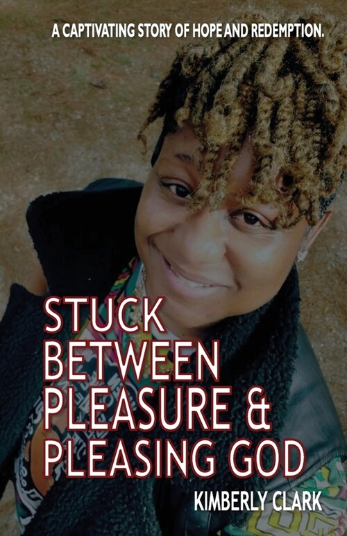 Stuck Between Pleasure & Pleasing God (Paperback)