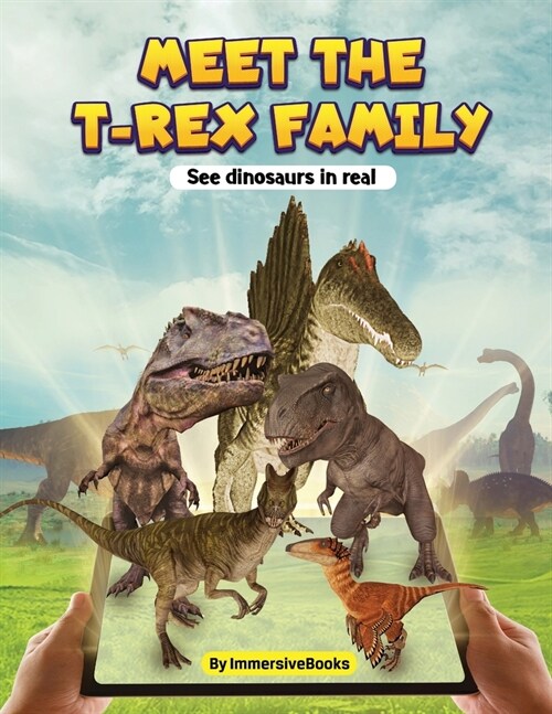 Meet the T-rex Family - See dinosaurs in real (Paperback)