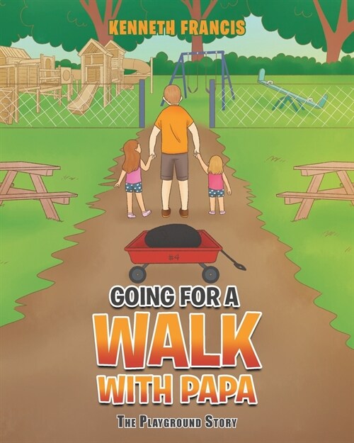 Going For a Walk with Papa: The Playground Story (Paperback)