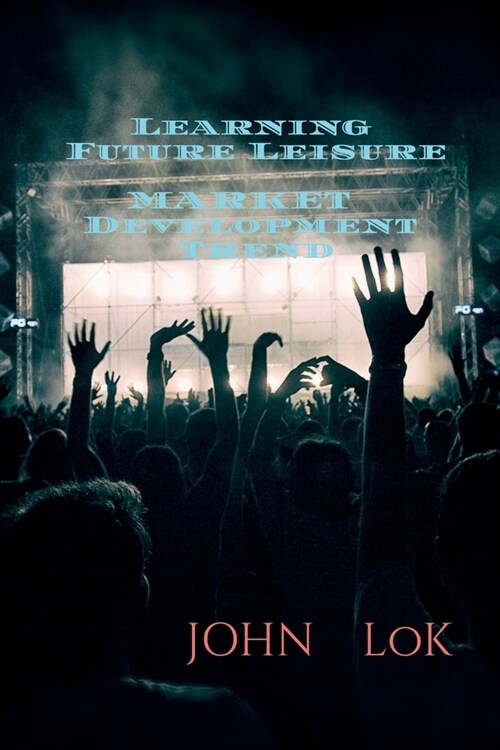 Learning Future Leisure Market Development Trend (Paperback)