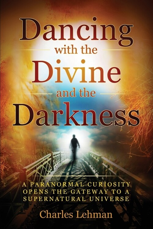 Dancing with the Divine and the Darkness (Paperback)