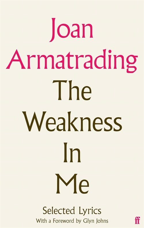 The Weakness in Me : The Selected Lyrics of Joan Armatrading (Hardcover, Main)