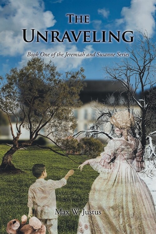 The Unraveling: Book One of the Jeremiah and Susanne Series (Paperback)