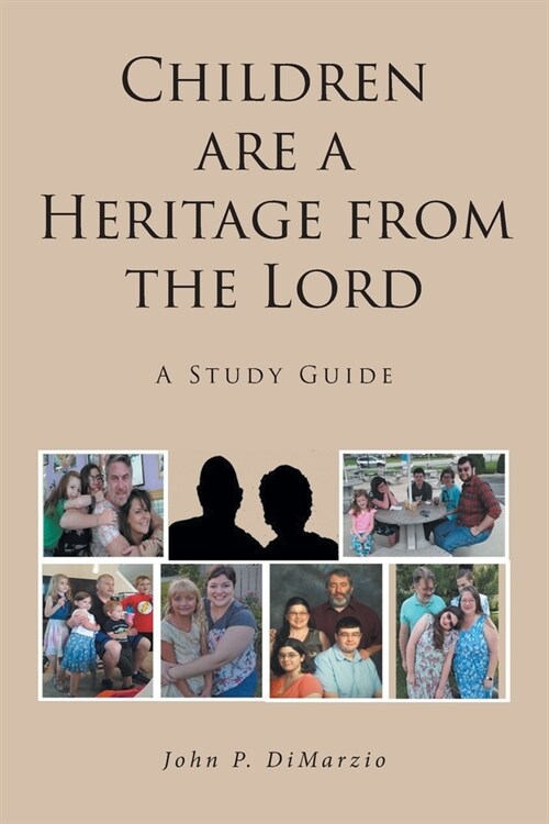 Children are a Heritage from the Lord: A Study Guide (Paperback)