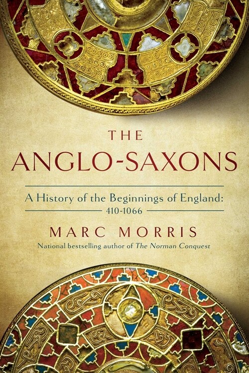 The Anglo-Saxons: A History of the Beginnings of England: 400 - 1066 (Paperback)