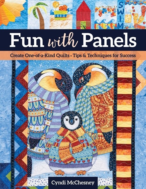Fun with Panels: Create One-Of-A-Kind Quilts  Tips & Techniques for Success (Paperback)