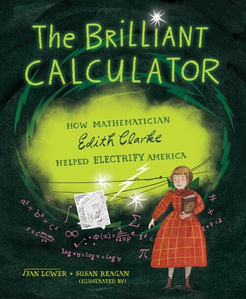 The Brilliant Calculator: How Mathematician Edith Clarke Helped Electrify America (Hardcover)