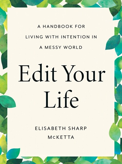 Edit Your Life: A Handbook for Living with Intention in a Messy World (Hardcover)