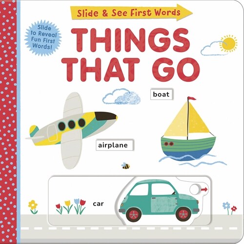 Things That Go: Slide and See First Words (Board Books)