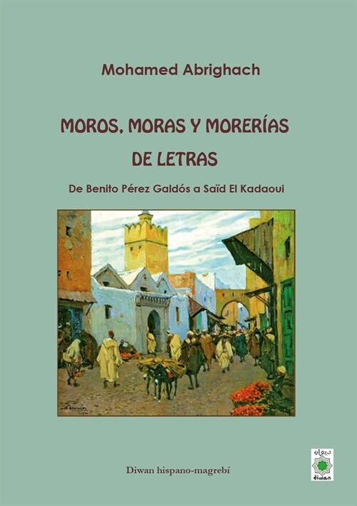 MOROS, MORAS Y MORERIAS DE LETRAS (Paperback)