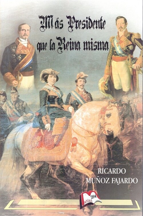 MAS PRESIDENTE QUE LA REINA MISMA (Paperback)