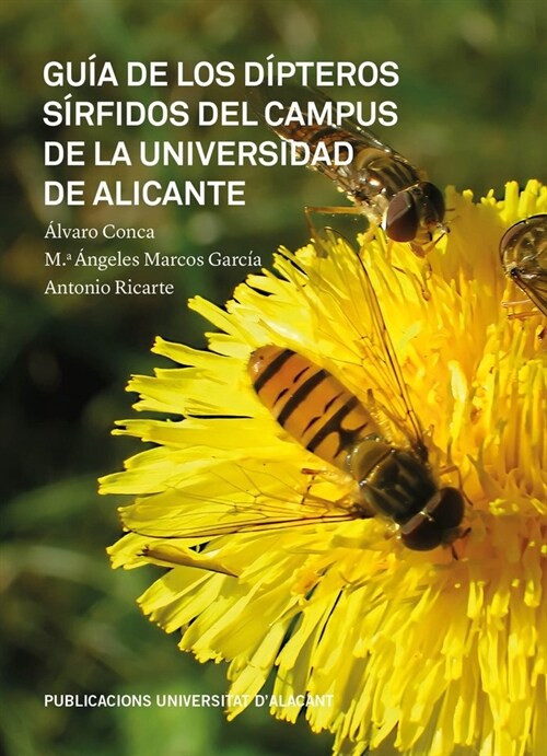 GUIA DE LOS DIPTEROS SIRFIDOS DEL CAMPUS DE LA UNIVERSIDAD DE ALICANTE (Paperback)