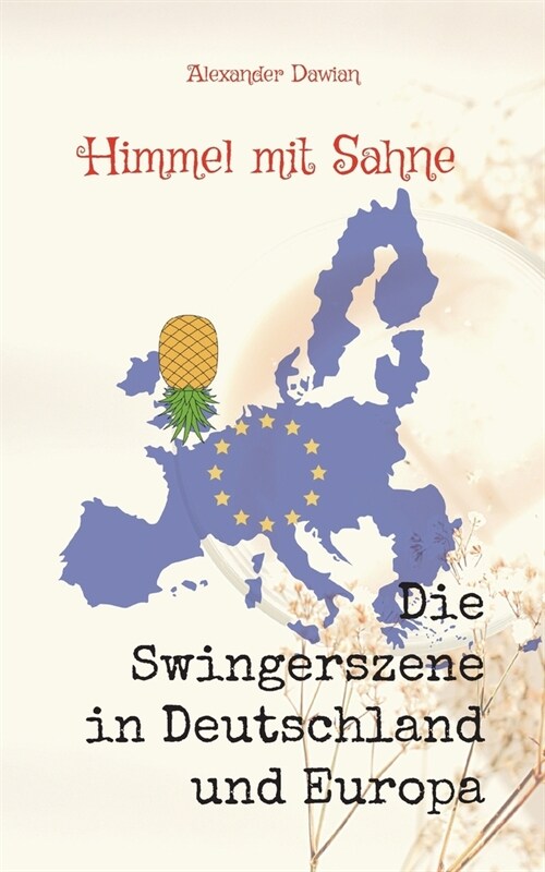 Himmel mit Sahne: Band 2 - Die Swingerszene in Deutschland und Europa (Paperback)
