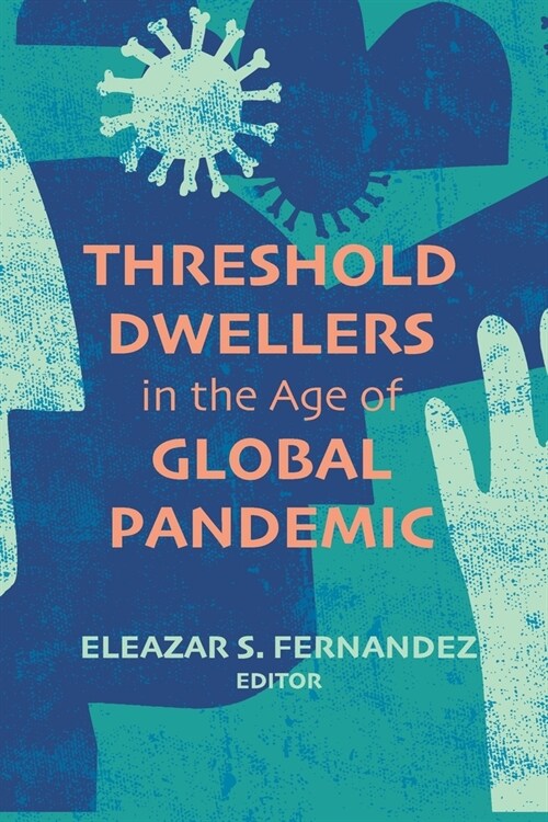 Threshold Dwellers in the Age of Global Pandemic (Paperback)