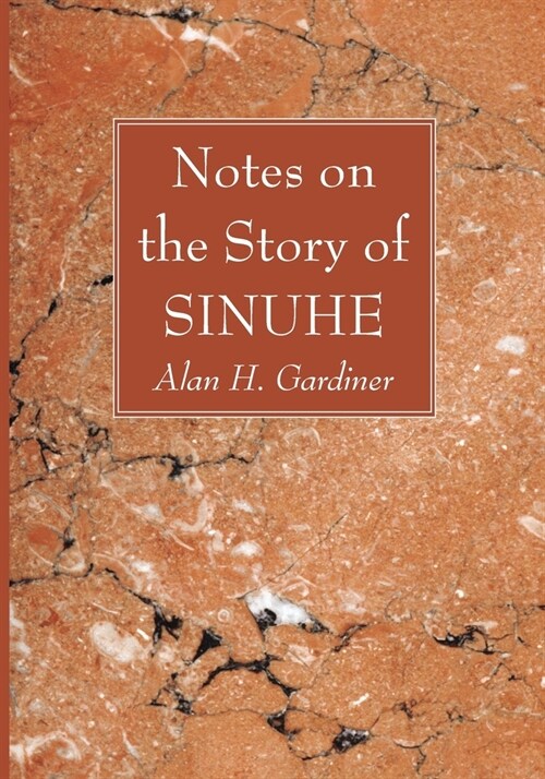 Notes on the Story of Sinuhe (Paperback)