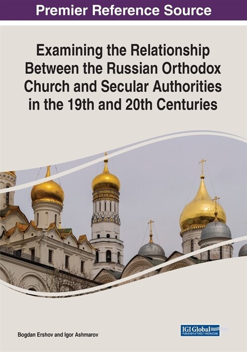 Examining the Relationship Between the Russian Orthodox Church and Secular Authorities in the 19th and 20th Centuries (Paperback)