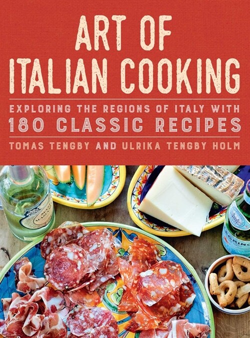 Art of Italian Cooking: Exploring the Regions of Italy with 180 Classic Recipes (Hardcover)