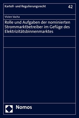 Rolle Und Aufgaben Der Nominierten Strommarktbetreiber Im Gefuge Des Elektrizitatsbinnenmarktes (Paperback)