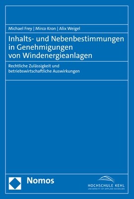 Inhalts- Und Nebenbestimmungen in Genehmigungen Von Windenergieanlagen: Rechtliche Zulassigkeit Und Betriebswirtschaftliche Auswirkungen (Paperback)
