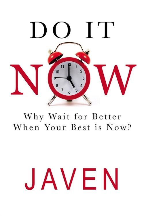 Do It Now: Why Wait for Better When Your Best Is Now (Paperback)