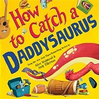How to catch a Daddysaurus 