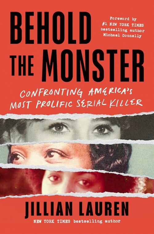 Behold the Monster: Confronting Americas Most Prolific Serial Killer (Hardcover)