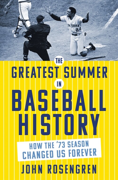 The Greatest Summer in Baseball History: How the 73 Season Changed Us Forever (Paperback, 2, Revised)