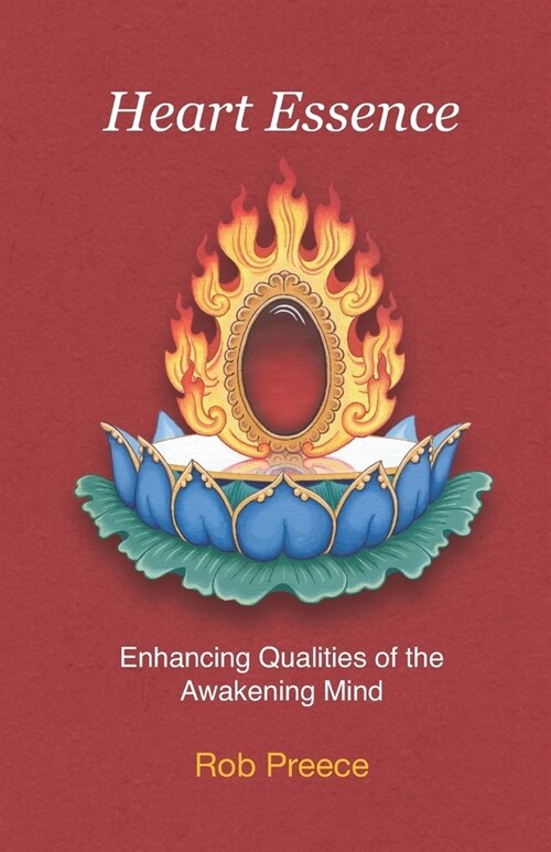 Heart Essence: Enhancing Qualities of the Awakening Mind (Paperback)