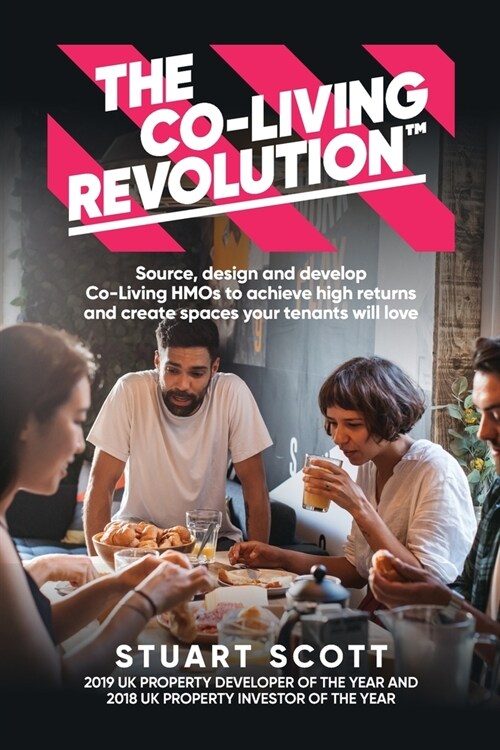 The Co-Living Revolution™ : Learn how to source, design and develop Co-Living HMOs to achieve high returns and create spaces your tenants love (Paperback)