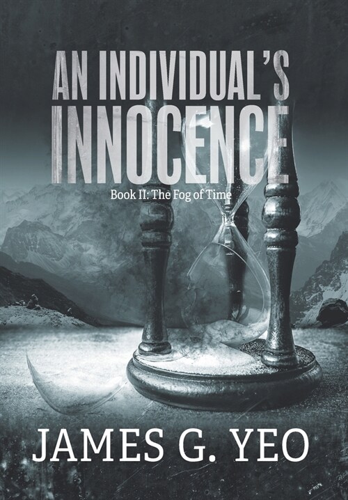 An Individuals Innocence Book II: The Fog of Time (Hardcover)