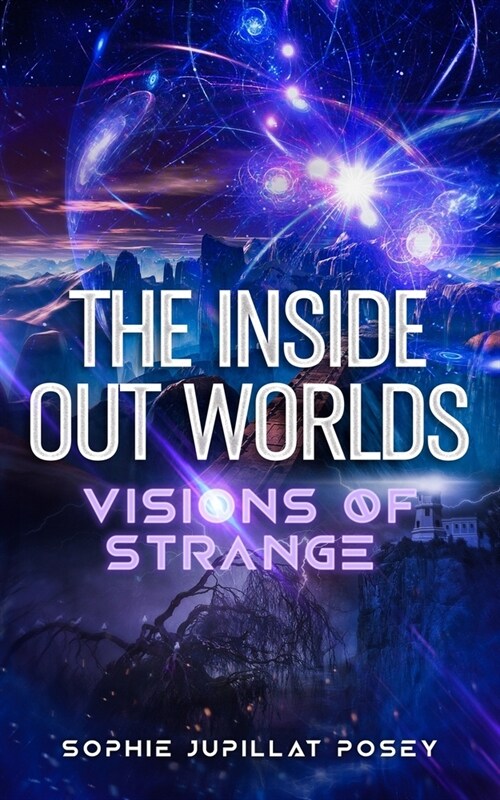 The Inside Out Worlds: Visions of Strange (Paperback)