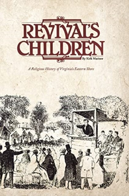 Revivals Children: A Religious History of Virginias Eastern Shore (Paperback)