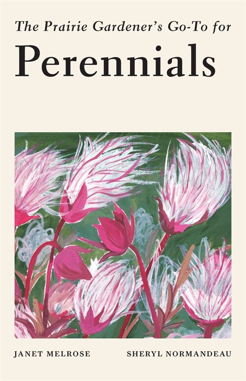 The Prairie Gardeners Go-To Guide for Perennials (Paperback)