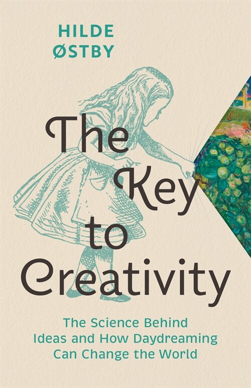 The Key to Creativity: The Science Behind Ideas and How Daydreaming Can Change the World (Hardcover)