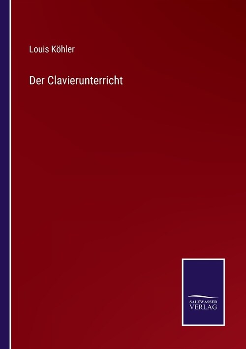 Der Clavierunterricht (Paperback)