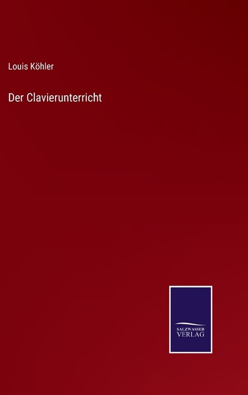 Der Clavierunterricht (Hardcover)