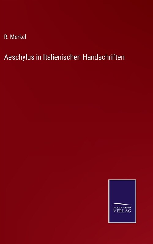 Aeschylus in Italienischen Handschriften (Hardcover)