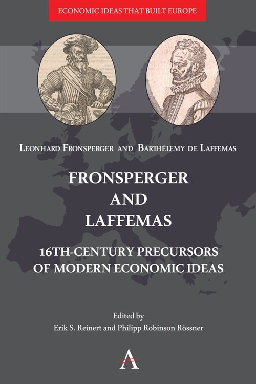 Fronsperger and Laffemas : 16th-century Precursors of Modern Economic Ideas (Hardcover)