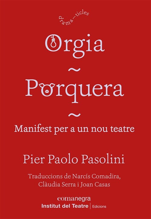 Orgia / Porquera / Manifest per a un nou teatre (Paperback)