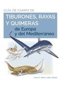 GUIA DE CAMPO DE LOS TIBURONES,RAYAS Y QUIMERAS DE EUROPA (Paperback)